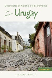 Découvrez ma visite d'une journée en Urugay à Colonia !