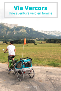 Découvrez notre séjour dans le Vercors à vélo avec bébé !